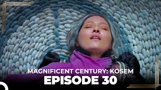 Magnificent Century Kosem Episode 30 Long Version [upl. by Aiht182]