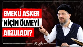 Emekli Asker Niçin Ölmeyi Arzuladı  4K l İhsan Şenocak [upl. by Ayiak799]