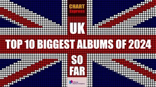 UK Top 10 Biggest Albums of 2024 So Far  UK Hitlist 2024  ChartExpress [upl. by Gow]