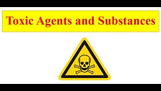 Toxic agents amp substances [upl. by Gonagle]