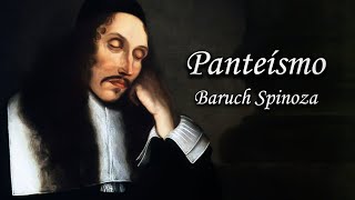 El Panteísmo Baruch Spinoza [upl. by Lantha]