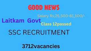 Govt jobs  class 12 passed  3712 vacancies wat pynlehnohei 25000 salary  SSC  apply noh [upl. by Bunder]