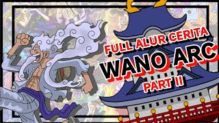 Awakening Luffy Bakal Menggegarkan Dunia One Piece Wano Arc Seluruh Alur Cerita Part 22 [upl. by Airakaz]