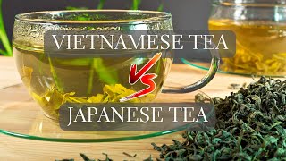 Vietnamese Tea vs Japanese Tea [upl. by Fortuna]