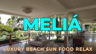 Meliá Punta Cana Luxury Beach Sun Food Drinks Relax [upl. by Llevol621]