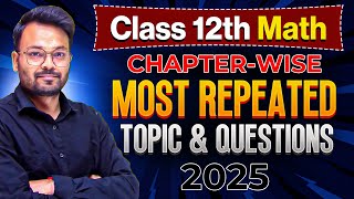 Class 12th Math Chapter wise Most Repeated Topic amp Questions 2025 🔥 [upl. by Yttel293]