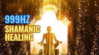 999 Hz Frequency Shamanic Healing Meditation Music Soul Retrieval [upl. by Legnalos]