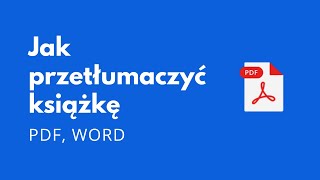 Jak przetłumaczyć książkę PDF online Czyli tłumaczenia techniczne naukowe w mig [upl. by Bamford]