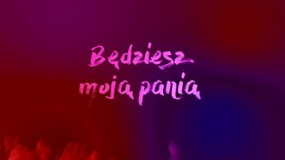 Mateusz Mijal  Będziesz moją panią Lyric Video [upl. by Aicinod153]