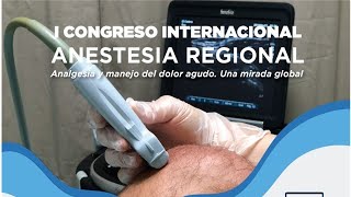 I Congreso internacional de anestesia regional analgesia y manejo del dolor agudo [upl. by Cronin]