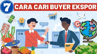 7 CARA MENCARI BUYER EXPORT KE LUAR NEGERI UNTUK UMKM BELAJAR EKSPOR BARANG PEMULA DARI NOL [upl. by Anthony487]