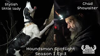 Houndsman Spotlight Season 2 Episode 3 Chad Showalter and Stylish Little Lady [upl. by Amehr]