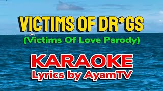 Victims Of Love Victims Of Drgs by AyamTV KARAOKE [upl. by Nosiaj]