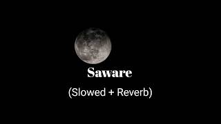 Saware lofi songSaware slowed and reverb songSaware songSaware slowed songSaware [upl. by Fortuna]