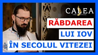 🔵 RĂBDAREA LUI IOV ÎN SECOLUL VITEZEI  Pr HRISTOFOR [upl. by Lower]