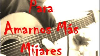 🎼Mijares  Para amarnos más  cover guitarra fingerstyle🎸🎸🎸 [upl. by Neelahs402]