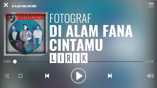 Fotograf  Di Alam Fana Cintamu Lirik [upl. by Oirevlis]