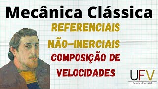 Referenciais NãoInerciais  Composição de Velocidades [upl. by Rolph]