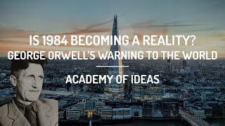 Is 1984 Becoming a Reality  George Orwells Warning to the World [upl. by Bayard]