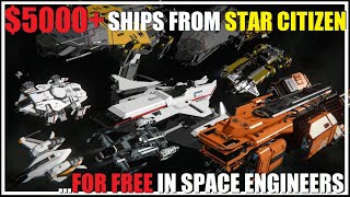 5000 Ships from STAR CITIZEN for free in SPACE ENGINEERS [upl. by Aryan]