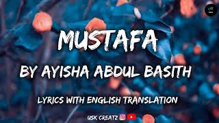 Mustafa Lyrics With English Translation  By Ayisha Abdul Basith [upl. by Abihsot351]