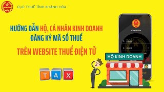 Hướng dẫn Hộ kinh doanh Cá nhân kinh doanh đăng ký mã số thuế trực tuyến Cục Thuế tỉnh Khánh Hòa [upl. by Dalpe]