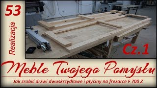 Jak zrobić drzwi dwuskrzydłowe i płyciny na frezarce F700Z Cz1 [upl. by Danais320]