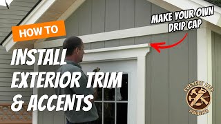 How To Install Exterior Trim Corners amp DIY Drip Cap  Shed Building Video 15 of 15 [upl. by Minabe983]