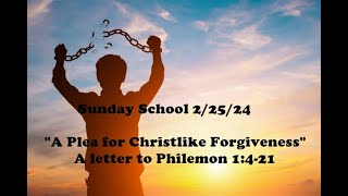 Sunday School Lesson  February 25 2024 “Plea for Christlike Forgiveness” Philemon 1421 [upl. by Corrie688]