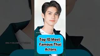 Top 10 Most Famous Thai Actors thaiactors thaidrama actor shorts [upl. by Queridas]