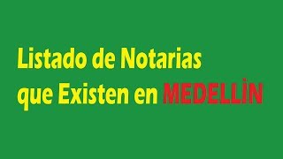 Listado de Notarias Existentes en Medellin [upl. by Elpmet]