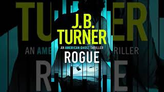 J B Turner  Rogue  Audiobook Mystery Thriller amp Suspense [upl. by Eellehs192]