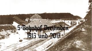 SBahnhof Dreilinden 1913 und 2017 [upl. by Tibbs102]