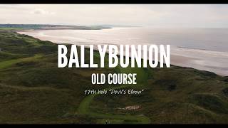 BALLYBUNION Old Course  17th Hole quotDevils Elbowquot Flyover [upl. by Greyso]