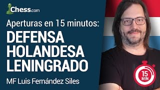 Aperturas de Ajedrez en 15 minutos Defensa Holandesa Leningrado [upl. by Aihsyn]