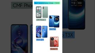 Best Smartphones Under 15000 cmfphone1 vivot3x motog64 realmep1 [upl. by Airrehs]