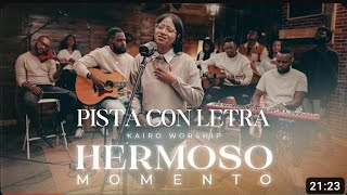 Hermoso Momento PISTA con LETRA  Kairo Worship [upl. by Morton145]