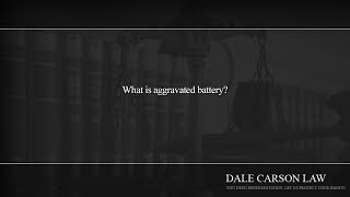 What is aggravated battery [upl. by Whipple]