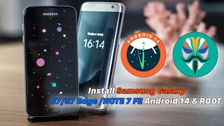 How To Install Samsung Galaxy S7S7 Edge NOTE 7 FE  Android 14 amp ROOT  LineageOS 210 [upl. by Aihsirt]