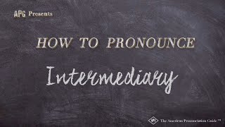 How to Pronounce Intermediary Real Life Examples [upl. by Sulakcin]