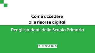 Come accedere alle risorse digitali Sanoma per gli studenti della Scuola Primaria [upl. by Acirehs]