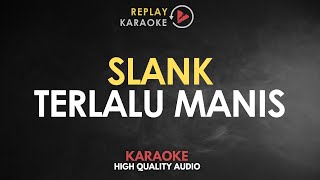 Karaoke Terlalu Manis  Slank HQ Audio [upl. by Mcfarland]