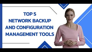 Top 5 Network Device Backup amp Configuration Management Software Tools [upl. by Peony]