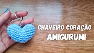 Chaveiro de coração em Amigurumi Fácil [upl. by Akemed]