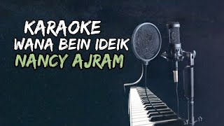 Wana Bein Ideik  Nancy Ajram KARAOKE [upl. by Yk]