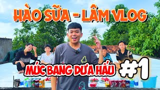 Hào Sữa  Lâm Vlog  Múc Bang Dưa Hấu  Tập 1 [upl. by Ahsatak]