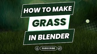 How to Create Realistic Grass in Blender  Tutorial [upl. by Sands]