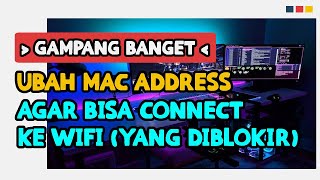 Cara mudah merubah MAC Address Laptop  MAC Address diblokir Router  Ini Solusinya [upl. by Tsai608]