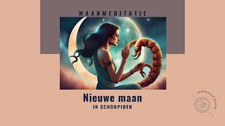 Nieuwe Maan in Schorpioen maanmeditatie [upl. by Pavyer]