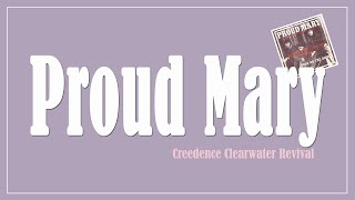 Proud Mary  Creedence Clearwater Revival Lyrics [upl. by Eetsirk]